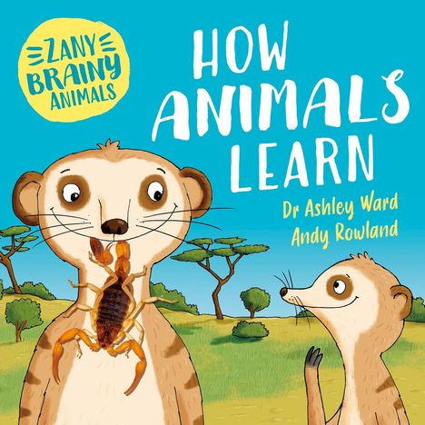 Ashley Ward: Zany Brainy Animals: How Animals Learn, Buch