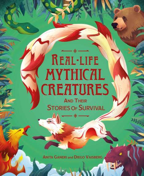 Anita Ganeri: Real-life Mythical Creatures and Their Stories of Survival, Buch