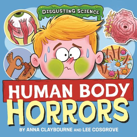 Anna Claybourne: Disgusting Science: Human Body Horrors, Buch
