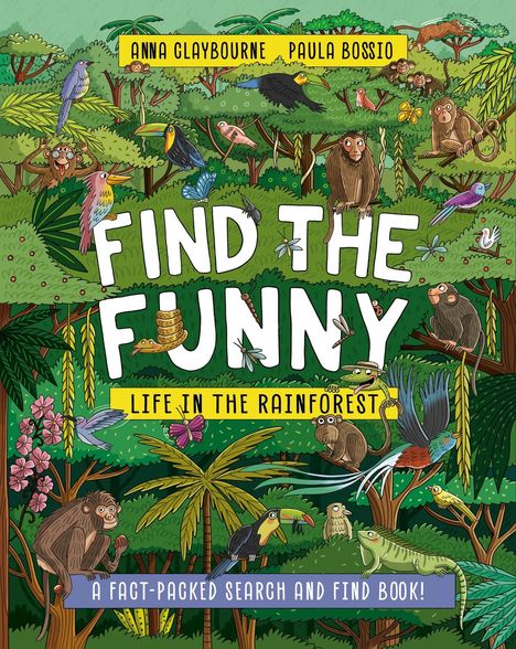 Anna Claybourne: Find the Funny: Life in the Rainforest, Buch