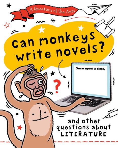 "Can monkeys write novels? Once upon a time, and other questions about LITERATURE." Illustration mit Affe und Laptop.