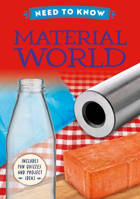 Text: "NEED TO KNOW", "MATERIAL WORLD", "Includes fun quizzes and project ideas". Glasflasche, blauer Kunststoffbeutel, Metallrolle, Ziegelstein auf kariertem Stoff.