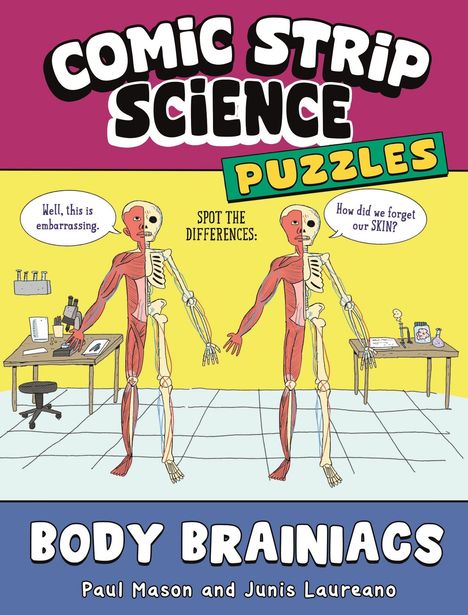 Text: "Comic Strip Science Puzzles", "Well, this is embarrassing.", "Spot the differences:", "How did we forget our SKIN?", "Body Brainiacs", "Paul Mason and Junis Laureano." Illustration: Zwei Figuren ohne Haut in einem Labor.