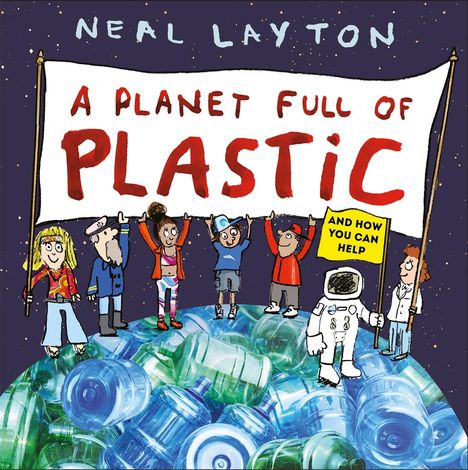 Neal Layton: A Planet Full of Plastic, Buch