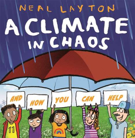 Neal Layton: A Climate in Chaos: and how you can help, Buch