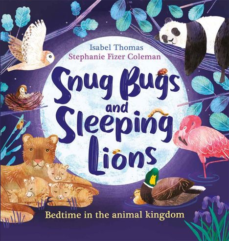 Isabel Thomas: Snug Bugs and Sleeping Lions, Buch