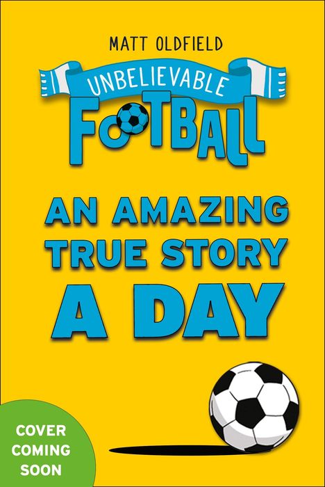 Matt Oldfield: 365 Amazing True Football Stories, Buch