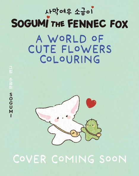 "Cover Coming Soon", "A World of Cute Flowers Colouring", "Sogumi the Fennec Fox". Illustration: Fennek-Fuchs mit Kaktus.