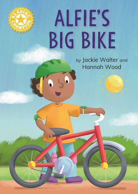 „ALFIE'S BIG BIKE“ von Jackie Walter und Hannah Wood. Illustration eines Kindes mit Fahrrad und Helm vor blauem Himmel.