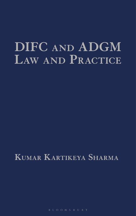 Kumar Kartikeya Sharma: Difc and Adgm Law and Practice, Buch