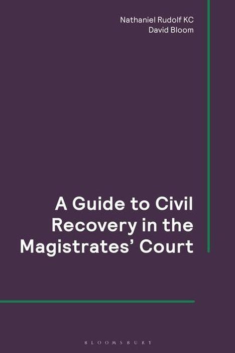 Titel: "A Guide to Civil Recovery in the Magistrates’ Court". Autoren: Nathaniel Rudolf KC, David Bloom. Dunkler Hintergrund.
