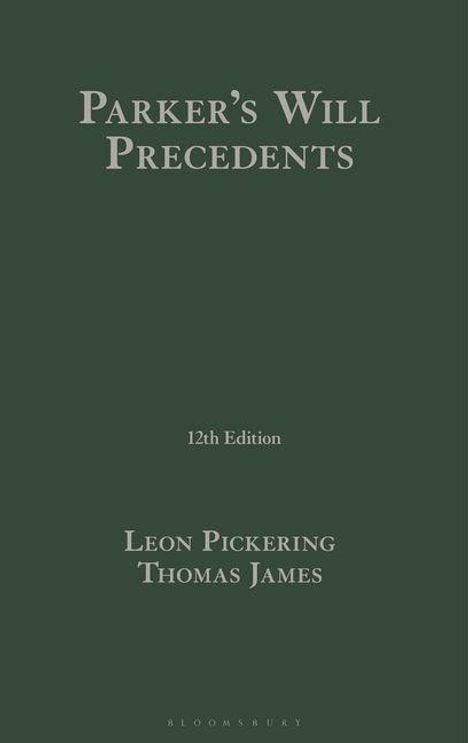 "Parker's Will Precedents", 12th Edition, Autoren: Leon Pickering, Thomas James. Dunkelgrüner Hintergrund.