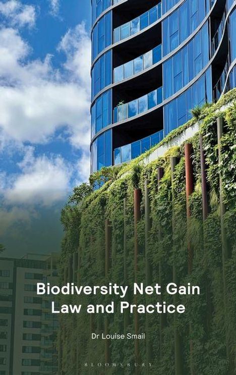 "Biodiversity Net Gain Law and Practice, Dr Louise Smail." Moderne Glasgebäude, vertikaler Garten an der Fassade.