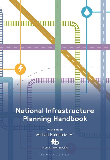"National Infrastructure Planning Handbook, Fifth Edition, Michael Humphries KC." Bunte Linien und Symbole im Hintergrund.