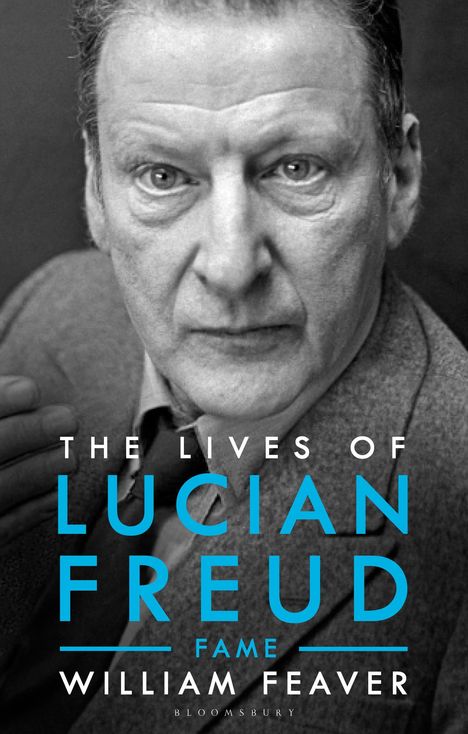 William Feaver: The Lives of Lucian Freud: FAME 1968 - 2011, Buch