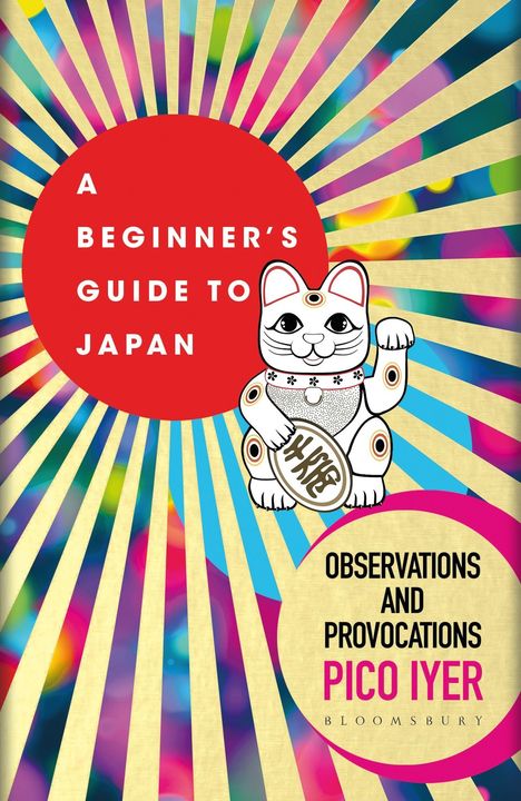 Pico Iyer: A Beginner's Guide to Japan, Buch