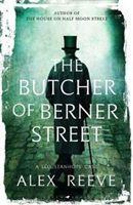 Alex Reeve: Reeve, A: The Butcher of Berner Street, Buch