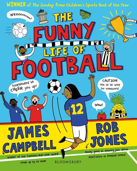 James Campbell: The Funny Life of Football - WINNER of the Sunday Times Children's Sports Book Prize 2023, Buch