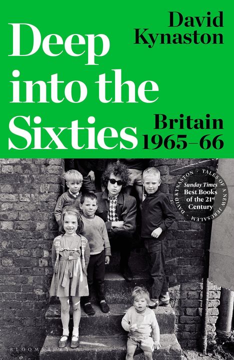 Text: „Deep Into the Sixties“, „David Kynaston“. Schwarz-weißes Foto von Kindern und einer Person auf einer Treppe.
