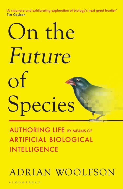 Buchtitel: "On the Future of Species". Untertitel: "Authoring Life by Means of Artificial Biological Intelligence". Autor: Adrian Woolfson. Illustration eines Vogels.