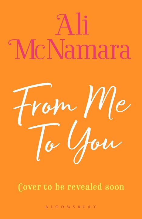 Ali McNamara: From Me To You. Cover to be revealed soon. Oranger Hintergrund.