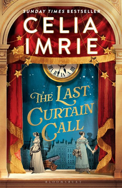 "Sunday Times Bestseller", "Celia Imrie", "The Last Curtain Call", "Bloomsbury". Theaterkulisse, Uhr, zwei Frauen in historischen Kleidern.