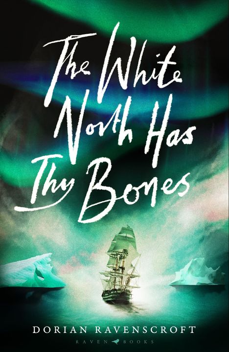 "The White North Has Thy Bones". Ein Segelschiff zwischen Gletschern unter grünem Polarlicht. Darunter steht "Dorian Ravenscroft".