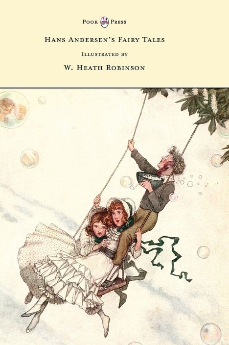 Text: "Hans Andersen's Fairy Tales, Illustrated by W. Heath Robinson." Eine Illustration zeigt drei Personen auf einer Schaukel.