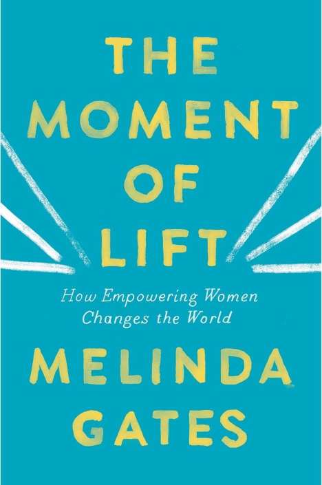 Melinda Gates: Gates, M: The Moment of Lift, Buch