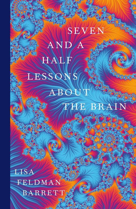 Lisa Feldman Barrett: Barrett, L: Seven and a Half Lessons About the Brain, Buch