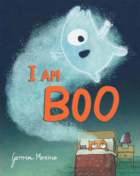 Texte: "I AM BOO", "Gemma Merino". Illustration: Ein leuchtendes Gespenst über einem Bett mit einer Katze und einer Lampe.
