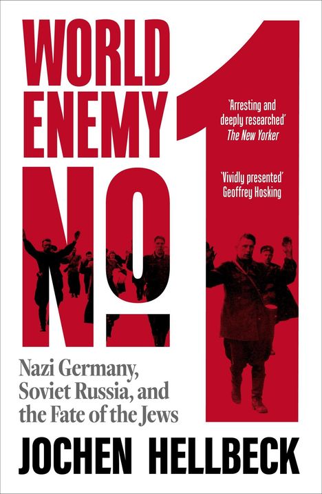„WORLD ENEMY NO 1“, „Nazi Germany, Soviet Russia, and the Fate of the Jews“, „JOCHEN HELLBECK“. Silhouetten im Hintergrund.