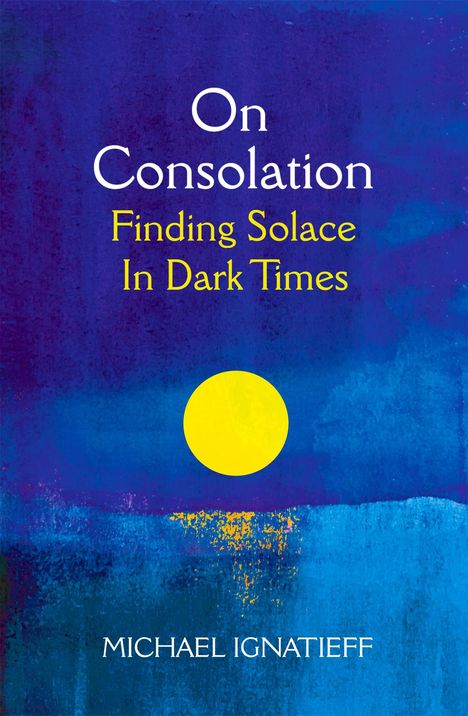 Michael Ignatieff: On Consolation, Buch