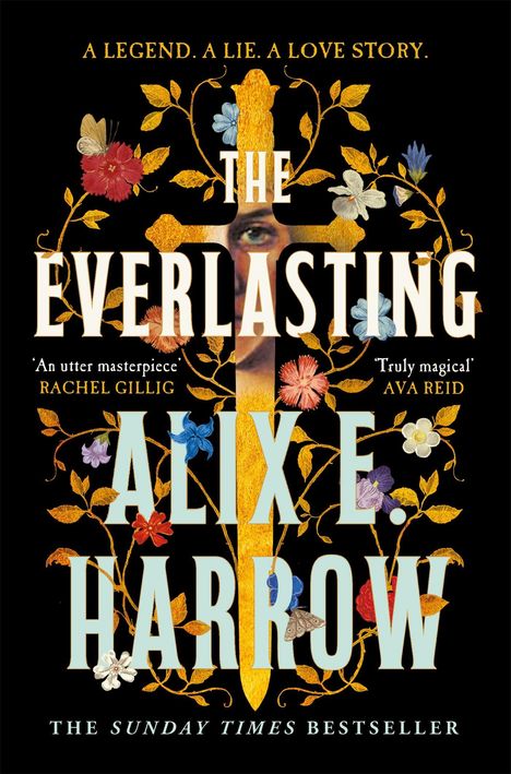 „A Legend. A Lie. A Love Story. The Everlasting“ steht über einem Schwert und Blumen, darunter „Alix E. Harrow“.
