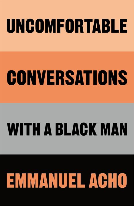 Emmanuel Acho: Uncomfortable Conversations with a Black Man, Buch