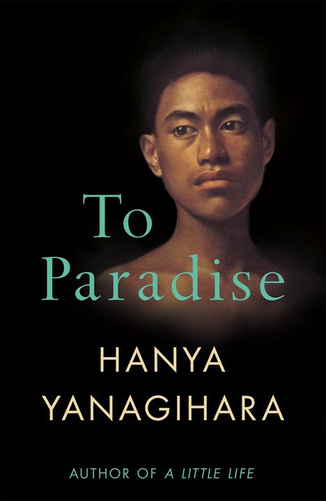 Hanya Yanagihara: To Paradise, Buch