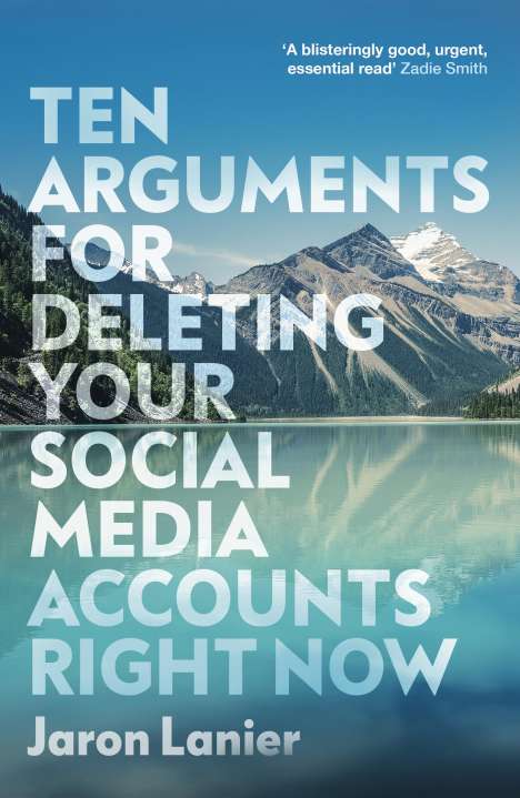 Jaron Lanier: Ten Arguments For Deleting Your Social Media Accounts Right Now, Buch