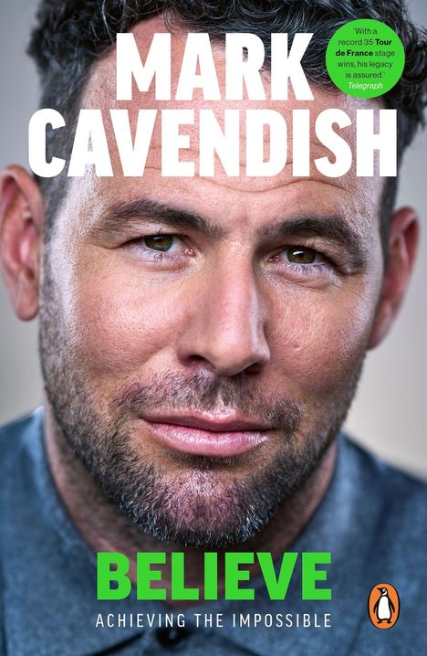Text: "Mark Cavendish, Believe, Achieving the Impossible, With a record 35 Tour de France stage wins, his legacy is assured." Naheaufnahme eines Mannes, fokussiert auf sein Gesicht. Unten rechts ein Pinguin-Logo.