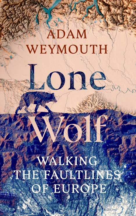 Adam Weymouth: Lone Wolf, Buch