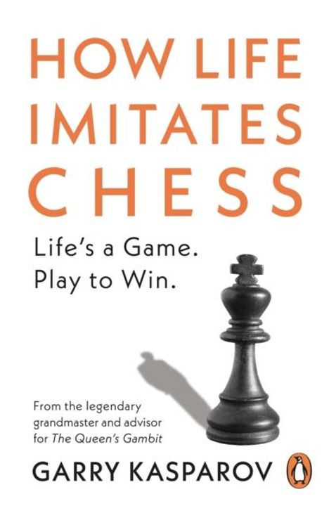 Garry Kasparov: How Life Imitates Chess, Buch