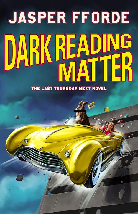 Text: "Jasper Fforde, Dark Reading Matter, The Last Thursday Next Novel." Illustration: Ein gelbes Auto mit einem Esel und einer Frau.
