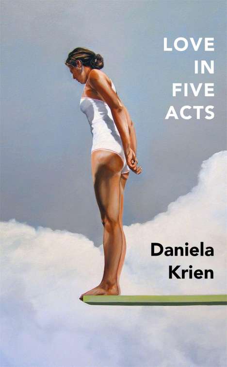 Daniela Krien: Krien, D: Love in Five Acts, Buch