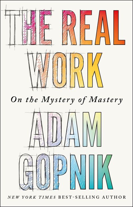 Adam Gopnik: The Real Work, Buch