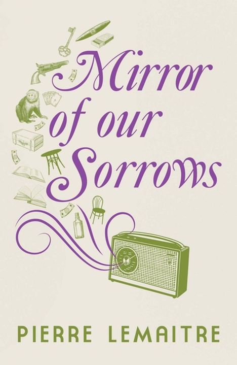 Pierre Lemaitre: Mirror of our Sorrows, Buch