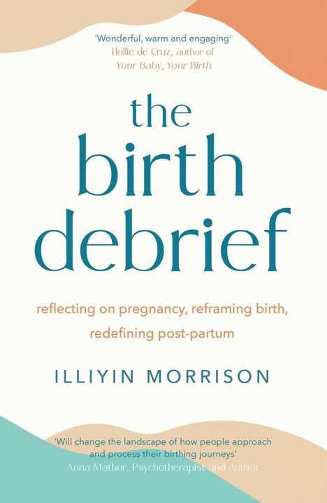 Illiyin Morrison: The Birth Debrief, Buch