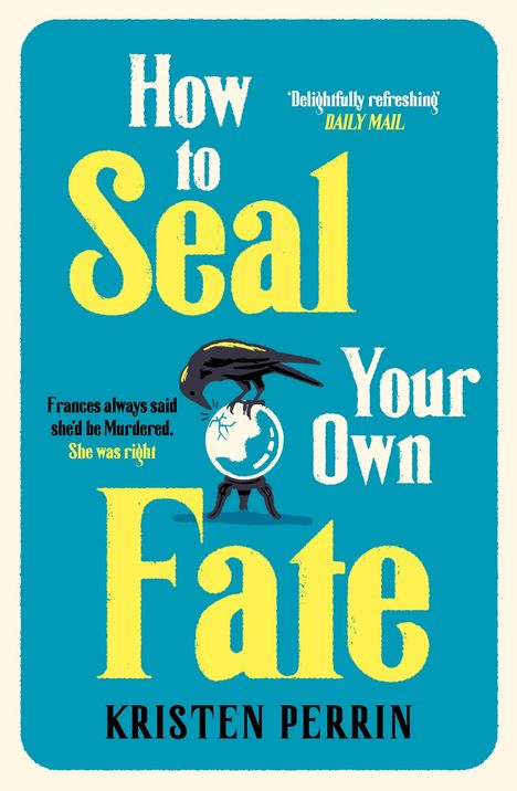 Kristen Perrin: How To Seal Your Own Fate, Buch