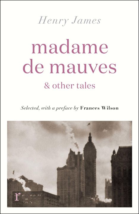 Henry James: Madame de Mauves & Other Tales, Buch