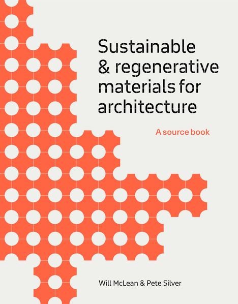 Will Mclean: Sustainable and Regenerative Materials for Architecture, Buch