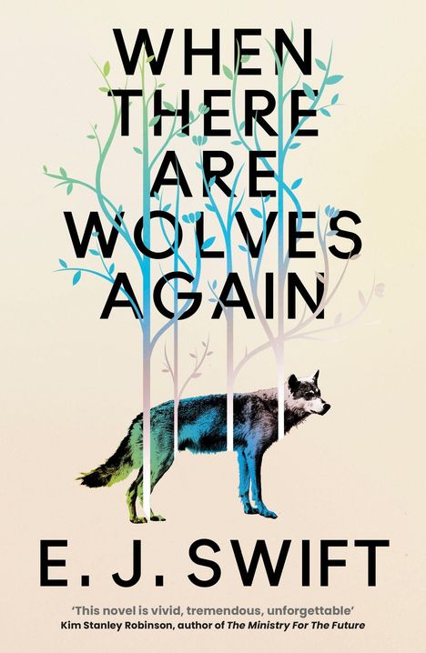 „WHEN THERE ARE WOLVES AGAIN“, E.J. SWIFT. Illustration: Ein Wolf hinter blauen, baumartigen Linien.