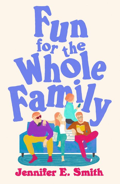 Jennifer E. Smith: Fun for the Whole Family, Buch